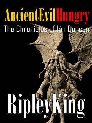 cover image of Ancient, Evil, Hungry -The Chronicles of Ian Duncan
